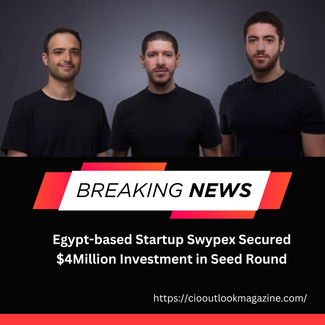 𝐄𝐠𝐲𝐩𝐭-𝐛𝐚𝐬𝐞𝐝 𝐒𝐭𝐚𝐫𝐭𝐮𝐩 𝐒𝐰𝐲𝐩𝐞𝐱 𝐒𝐞𝐜𝐮𝐫𝐞𝐝 $𝟒𝐌𝐢𝐥𝐥𝐢𝐨𝐧 𝐈𝐧𝐯𝐞𝐬𝐭𝐦𝐞𝐧𝐭 𝐢𝐧 𝐒𝐞𝐞𝐝 𝐑𝐨𝐮𝐧𝐝

𝐅𝐨𝐫 𝐌𝐨𝐫𝐞 𝐃𝐞𝐭𝐚𝐢𝐥𝐬: shorturl.at/bkmFO

#Swypex #StartupInvestment #SeedRound #EgyptStartup #ciooutlookmagazine