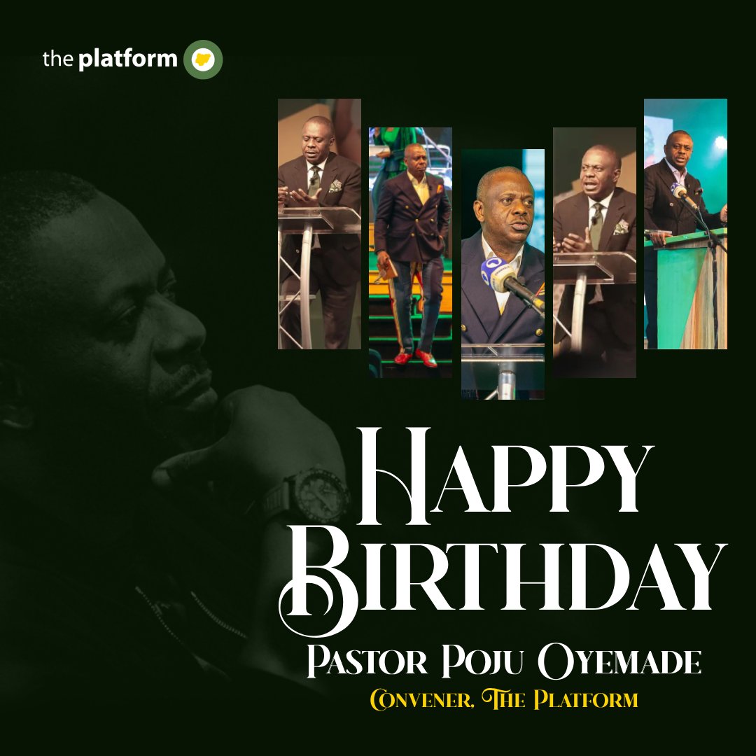 Happy Birthday to our Convener <a href="/theplatformng/">The Platform Nigeria</a> and the Senior Pastor <a href="/CovenantCCentre/">The Covenant Nation</a>, Pastor Poju Oyemade.

Thank you for your leadership over the past 35 impactful editions. We pray for more Wisdom, Grace, long life, and many more milestones to come.

Happy Birthday Sir.