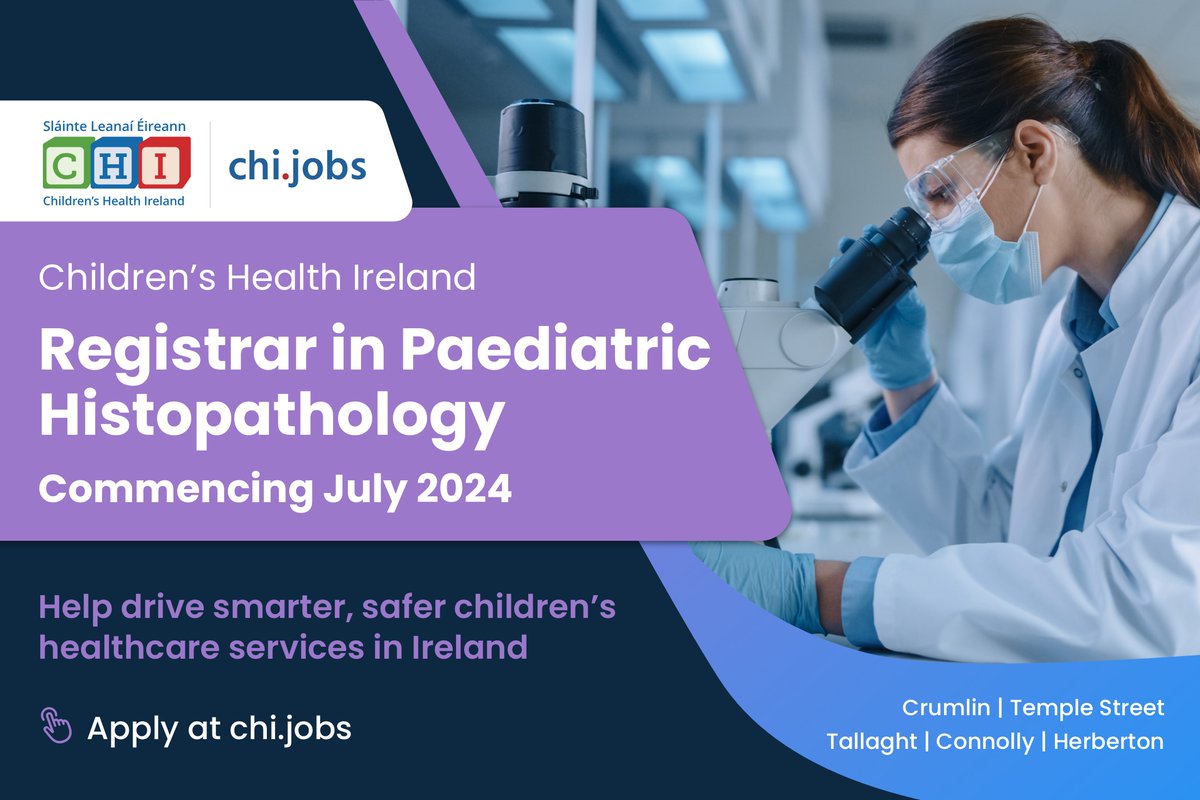 Children’s Health Ireland are inviting applications for the post of Registrar in Paediatric Histopathology, commencing July 2024. Learn more and apply at: ow.ly/vzz350RznM3