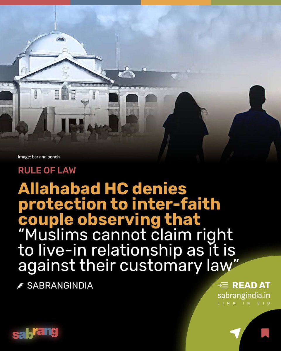 Allahabad HC denies protection to inter-faith couple observing that “Muslims cannot claim right to live-in relationship as it is against their customary law #AllahabadHCRuling #InterFaithCouples #ReligiousDiscrimination #MuslimRights sabrangindia.in/allahabad-hc-d…