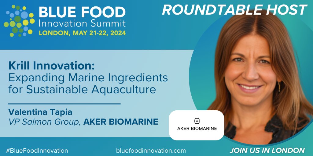 Join a #roundtable discussion hosted by @AkerBioMarine ASA's VP Salmon Group Valentina Tapia to learn how #krillinnovation fits within the #aquafeed market at the @BlueFoodSummit. Register now: bit.ly/4bVtk44