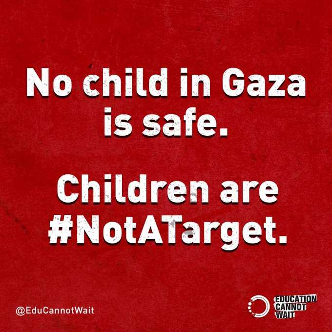 🚨No Child in #Gaza is Safe🚨 Attacks on children and civilians must stop. @EduCannotWait calls on all parties to respect international humanitarian law and protect civilians. Children are #NotATarget! @UN @UNRWA @UNRWA_EU @UNOCHA @UNHumanRights @UNGeneva @UNRWAUSA @OCHAOPT