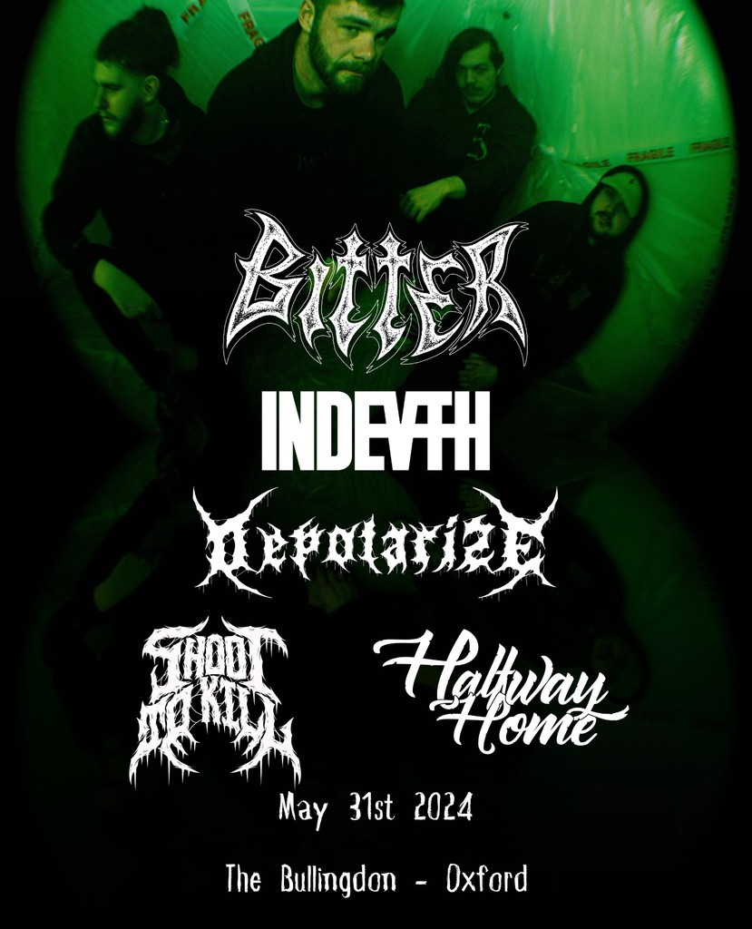 Merging hardcore with deathcore influences, Bitter HC head out on their debut UK tour this May along with support from: Indevth // Depolarize // Shoot To Kill // Halfway Home Friday 31st May | Doors at 6PM 14+ Tickets - tinyurl.com/BULLYTICKETSTW 🎫