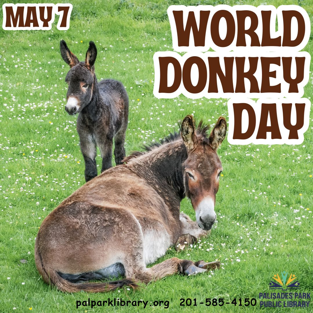 Today is World Donkey Day!
Library Hours: 10am - 8pm
*10am ESL Class
11:45am ESL Grammar Class
3:15pm Homework Help
*Registration Required
#WorldDonkeyDay #palisadesparkpubliclibrary #palisadesparknj #bccls #bcclsunited #followbccls #bcclslibraries