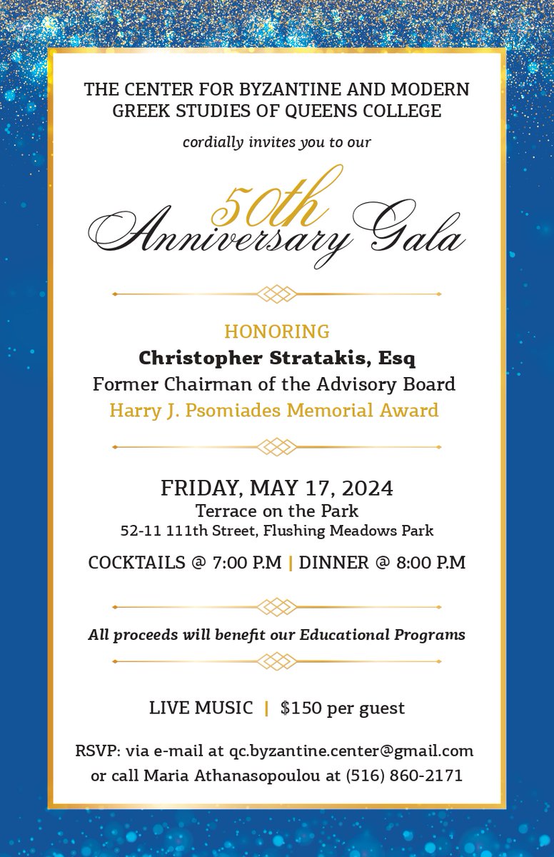 50th Anniversary Gala at the Center for Byzantine & Modern Greek Studies 5/17, 7 pm Terrace on the Park RSVP: ow.ly/QbCY50RywLY It will be a night filled with great food, live music, & fond memories! Tickets are $150 per guest. All proceeds benefit our education programs.