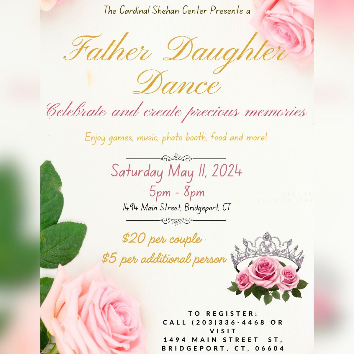 The Cardinal Shehan Center is hosting their annual Father Daughter Dance on Saturday, May 11, from 5:00 - 8:00 PM! The cost is $20 per couple and $5 for each additional guest. For more information or to register, call (203) 336-4468.