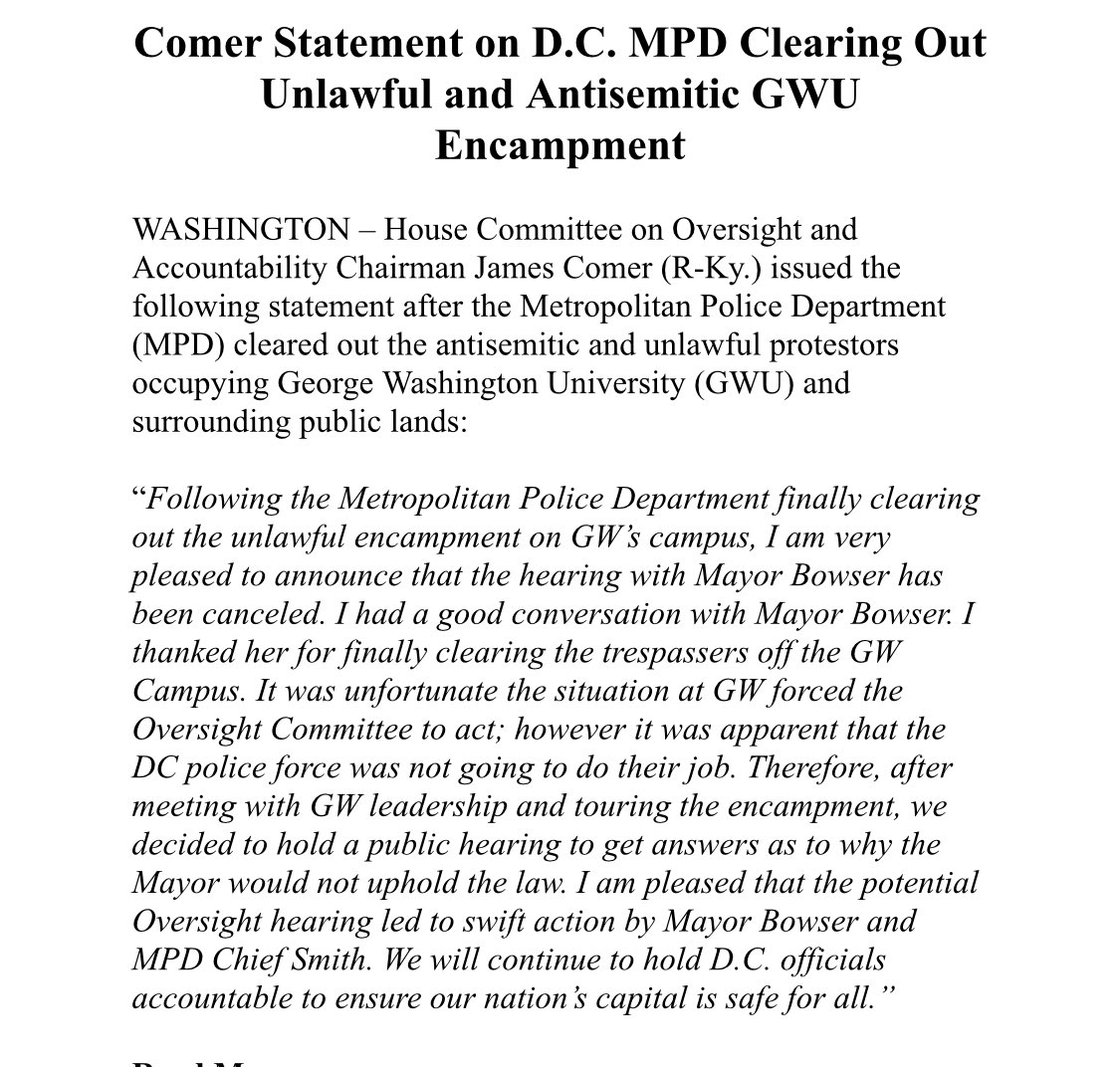 🚨Following the Metropolitan Police Department finally clearing out the unlawful encampment on GW’s campus, I am very pleased to announce that the hearing with DC Mayor Bowser has been canceled. @GOPoversight will continue to hold DC officials accountable. Statement below.👇