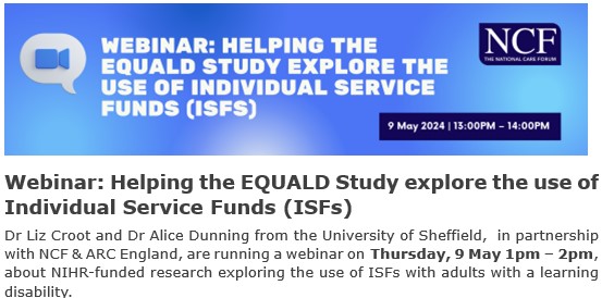 Join us tomorrow 9th May 1pm-2pm to hear from <a href="/ARCEngland/">ARC England</a> &amp; <a href="/sheffielduni/">The University of Sheffield</a> on the EQUALD study exploring use of Individual Service Funds (ISFs) with adults with a learning disability about what we know about making ISFs work ow.ly/B4HB50RzoH9