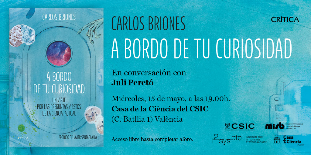 @brionesci viene el miércoles 15 de mayo a las 19h a la Casa de la Ciència de València @csicval @i2sysbio #MISB @DPE_CSIC @CSIC @UIMP