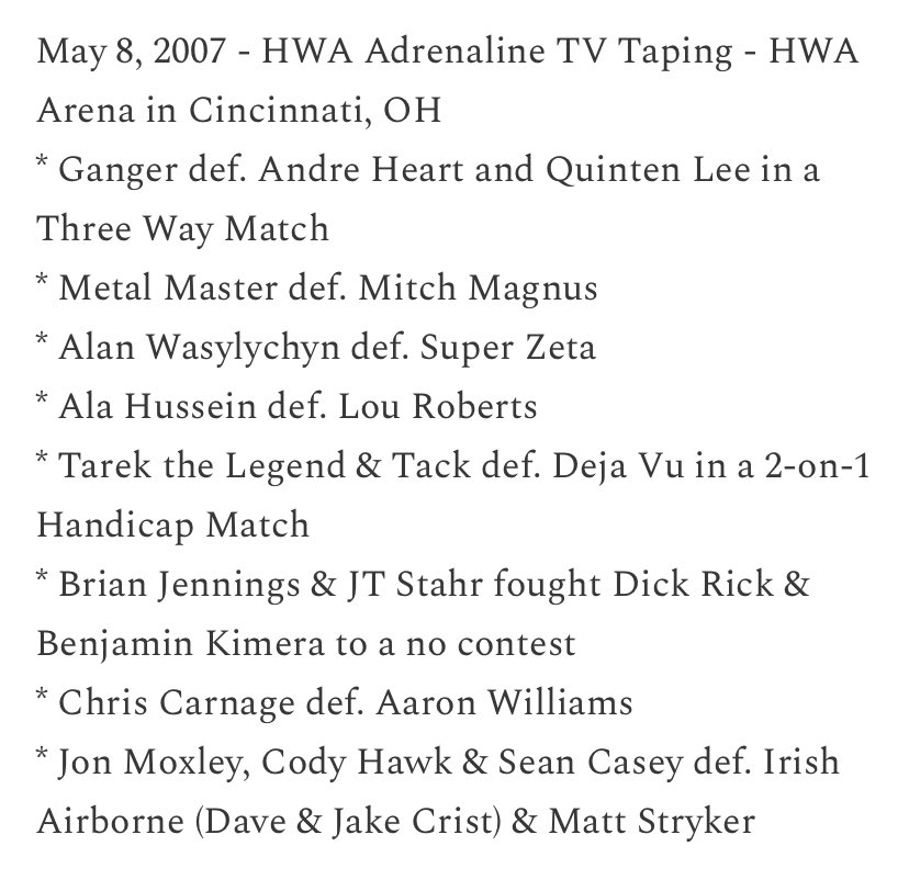 Today in @HWAOnline history

2007 - HWA Adrenaline TV Taping feat. @Quinten_Lee @buffalobadboy12 @JeffCarpenterH8 @RealLAKnight @PlanetWilliams1 @CodyFnHawk @TheJakeCrist + Jon Moxley, Chris Carnage, Super Zeta, Ganger, Tarek the Legend and more!

Full results: