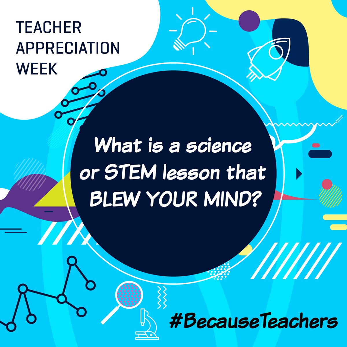 Happy #TeacherAppreciationWeek! What is a science or STEM lesson that BLEW YOUR MIND and has stuck with you? Have you used it in your adult life? #BecauseTeachers #NSTA