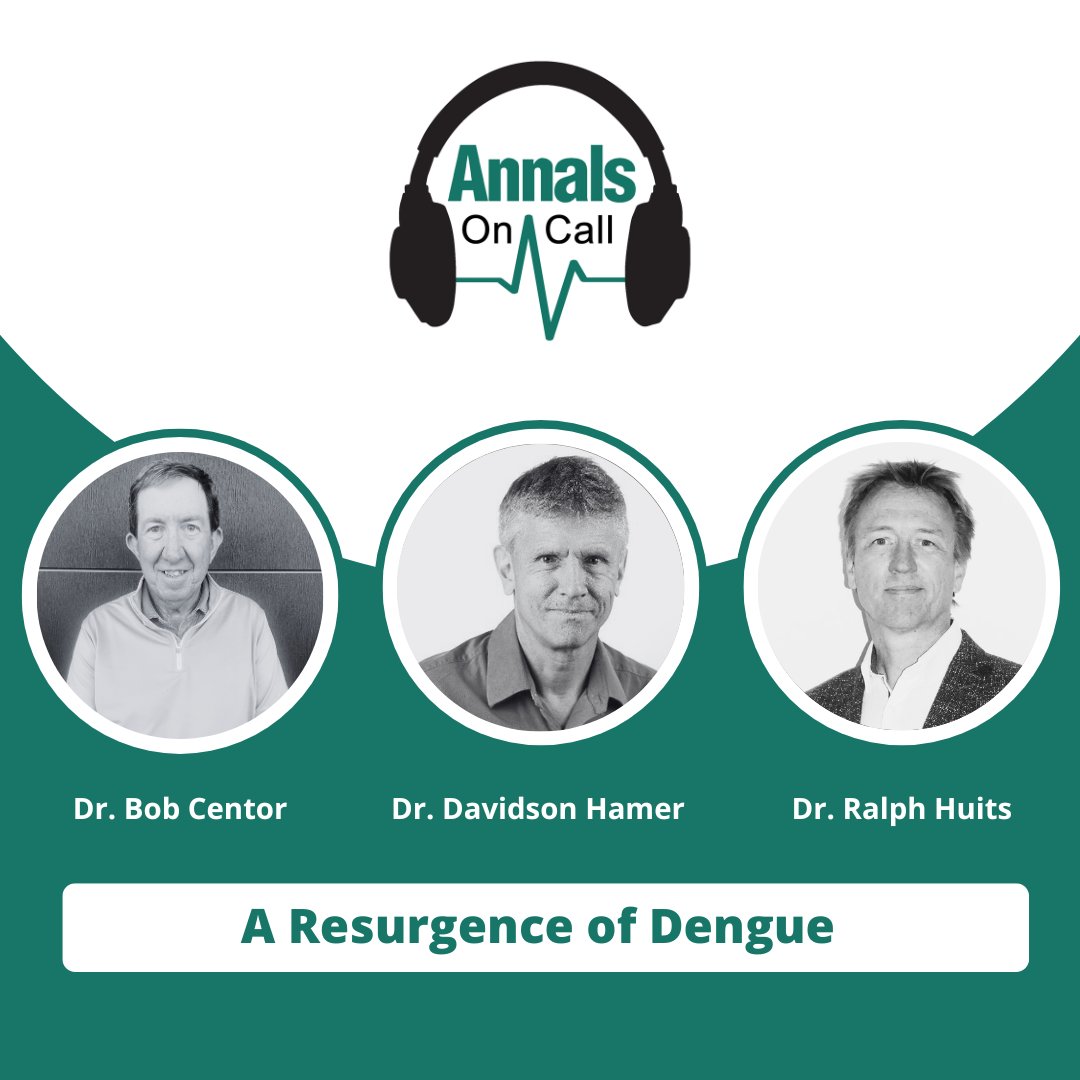 In this episode of Annals On Call, @medrants discusses the current increase in cases of dengue with Drs. Davidson Hamer and Ralph Huits. ow.ly/GRTX50RzEJm