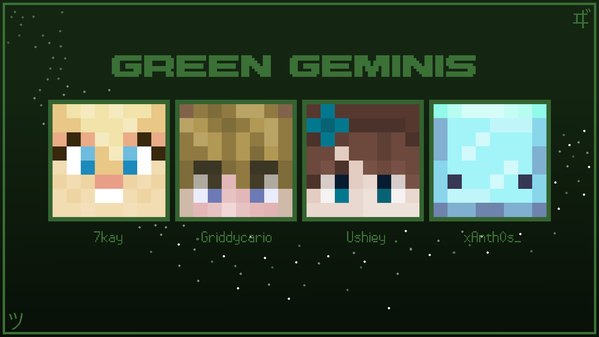 Green Geminis

<a href="/7kayMC/">7kay</a> <a href="/TheRealTaycario/">Tay</a> , Ushiey <a href="/XA1thos/">XAnthos💫</a> 

Watch them compete on May 25th, 7pm BST
