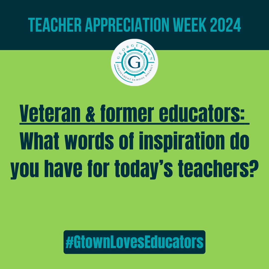 Calling all veteran & former educators: Share some words of inspiration for today's teachers in a post or reply below! #GTownLovesEducators