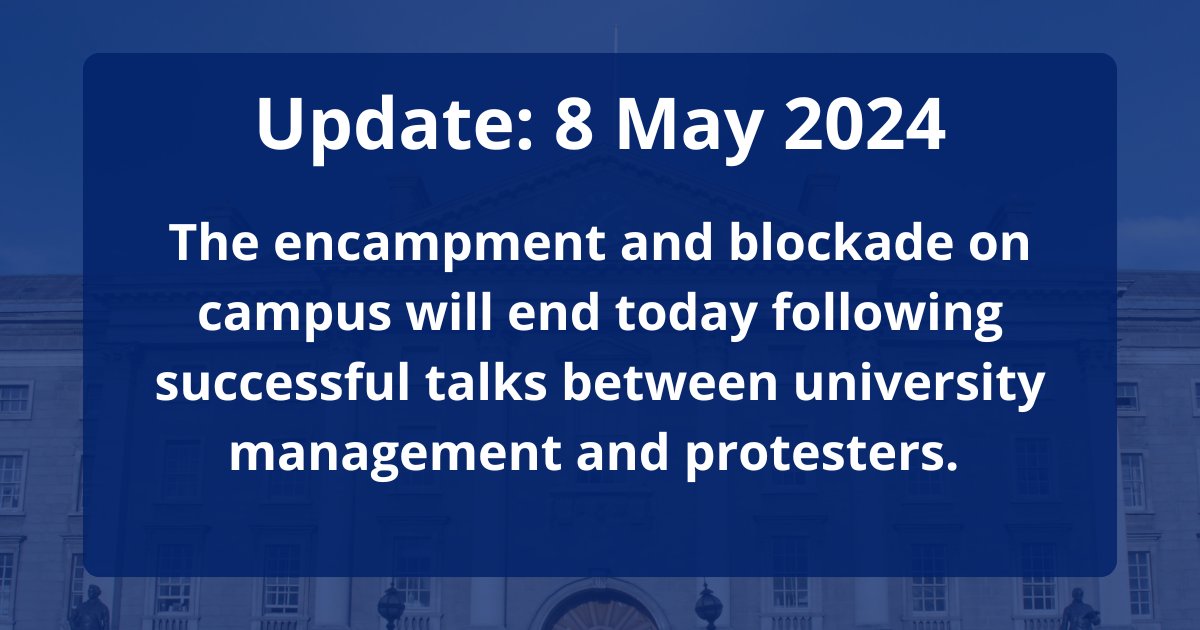 The encampment and blockade on campus will end today following successful talks between university senior management and protestors. Plans are underway to return to normal university business for students, staff & the public. Read the full statement: tcd.ie/news_events/ar…