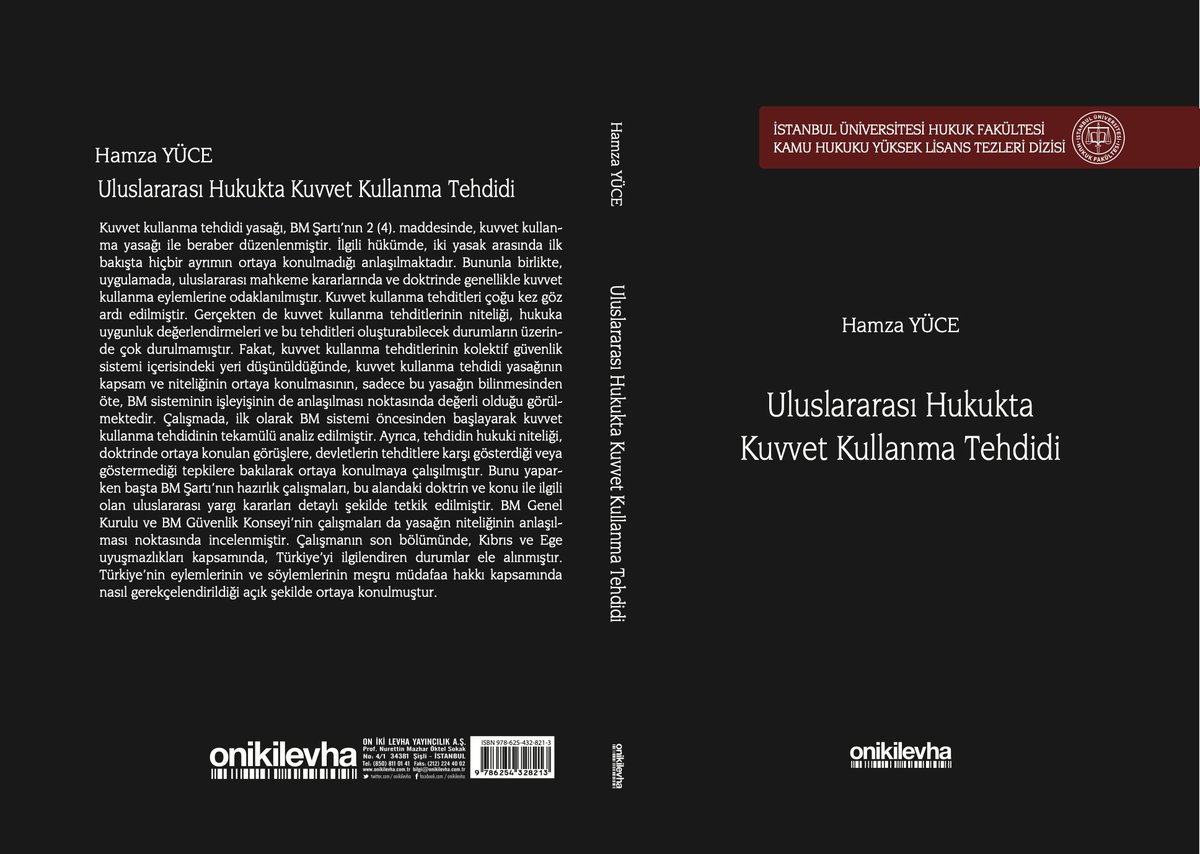 "Uluslararası Hukukta Kuvvet Kullanma Tehdidi" başlıklı çalışmam kitap olarak yayımlandı.

Kitapta, BM Şartı'nın 2 (4). maddesinde yer alan kuvvet yasağının, "kuvvet kullanma" ile beraber bir diğer unsurunu oluşturan "kuvvet kullanma tehdidini" inceledim.

onikilevha.com.tr/yayin/2964/ulu…
