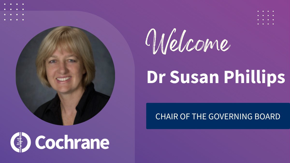 A warm welcome to Dr Susan Phillips as the new Cochrane Governing Board Chair. Susan is known for her achievements in translating research evidence into clinical practice and has extensive Board experience. community.cochrane.org/news/cochrane-…