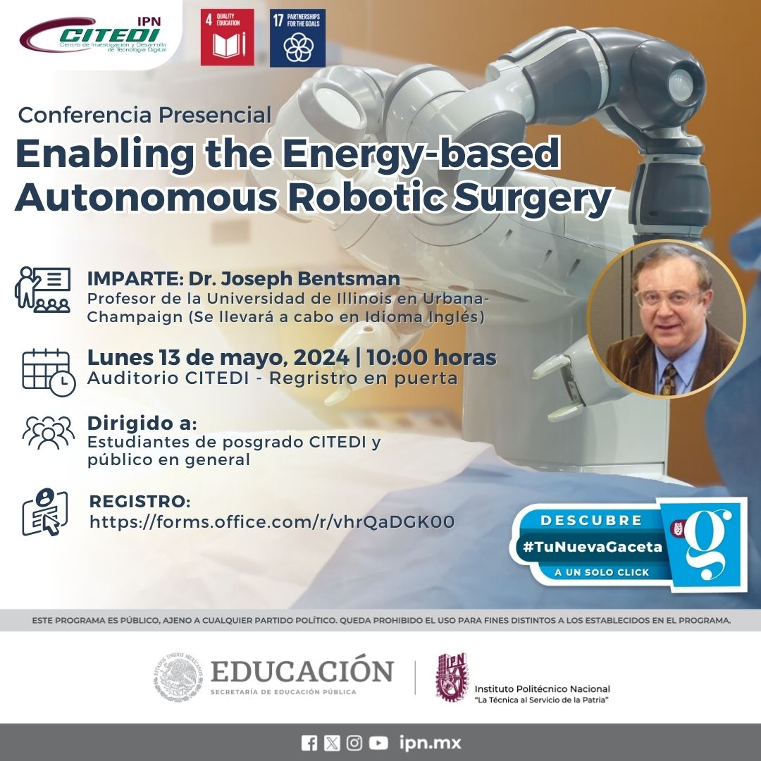 Citediipn's tweet image. Acompáñanos en la conferencia: Enabling the Energy-based Autonomous Robotic Surgery, imparte  👨‍⚕️Dr. Joseph Bentsman, Profesor de la Universidad de Illinois en Urbana-Champaign @UofIllinois (se realizará en idioma inglés). 

Registro:
➡️ forms.office.com/r/vhrQaDGK00

#Citedi #IPN