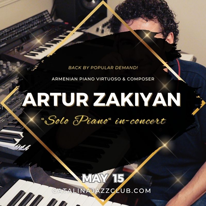 #HotTicket 🔥 Armenian Piano Virtuoso, musician ARTUR ZAKIYAN, returns with his newest SOLO PIANO concert at @CatJazzClub, #Hollywood! Join us... LIVE! Wed, May 15th at 8:30pm Get Your Tickets! CatalinaJazzClub.com or Ticketweb.com #piano #jazz #catalinajazzclub