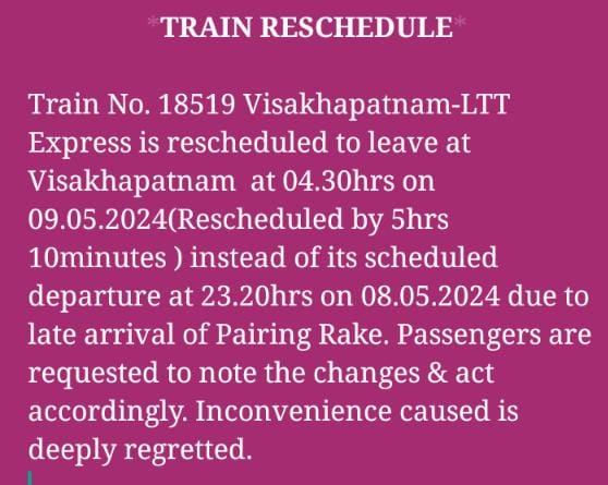 * TRAIN RELATED INFORMATION*Train No. 18519 Visakhapatnam-LTT Express is rescheduled to leave at Visakhapatnam at 04.30hrs on 09.05.2024(Rescheduled by 5hrs 10minutes ) instead of its scheduled departure at 23.20hrs on 08.05.2024 @RailMinIndia @drmvijayawada @SCRailwayIndia