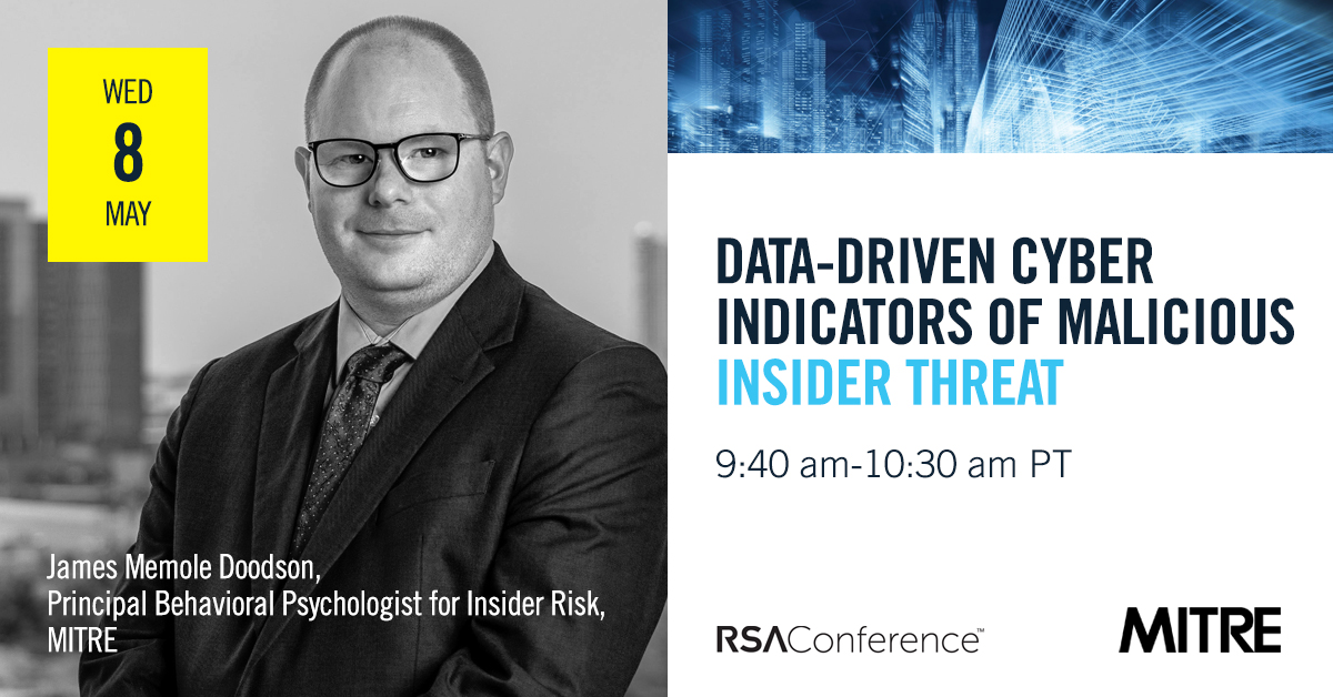 #RSAC attendees: don’t miss James Doodson’s “Data-Driven Cyber Indicators of Malicious Insider Threat” discussion today at 9:40am PT. #RSAC2024 #TeamMITRE spklr.io/6016UBrA