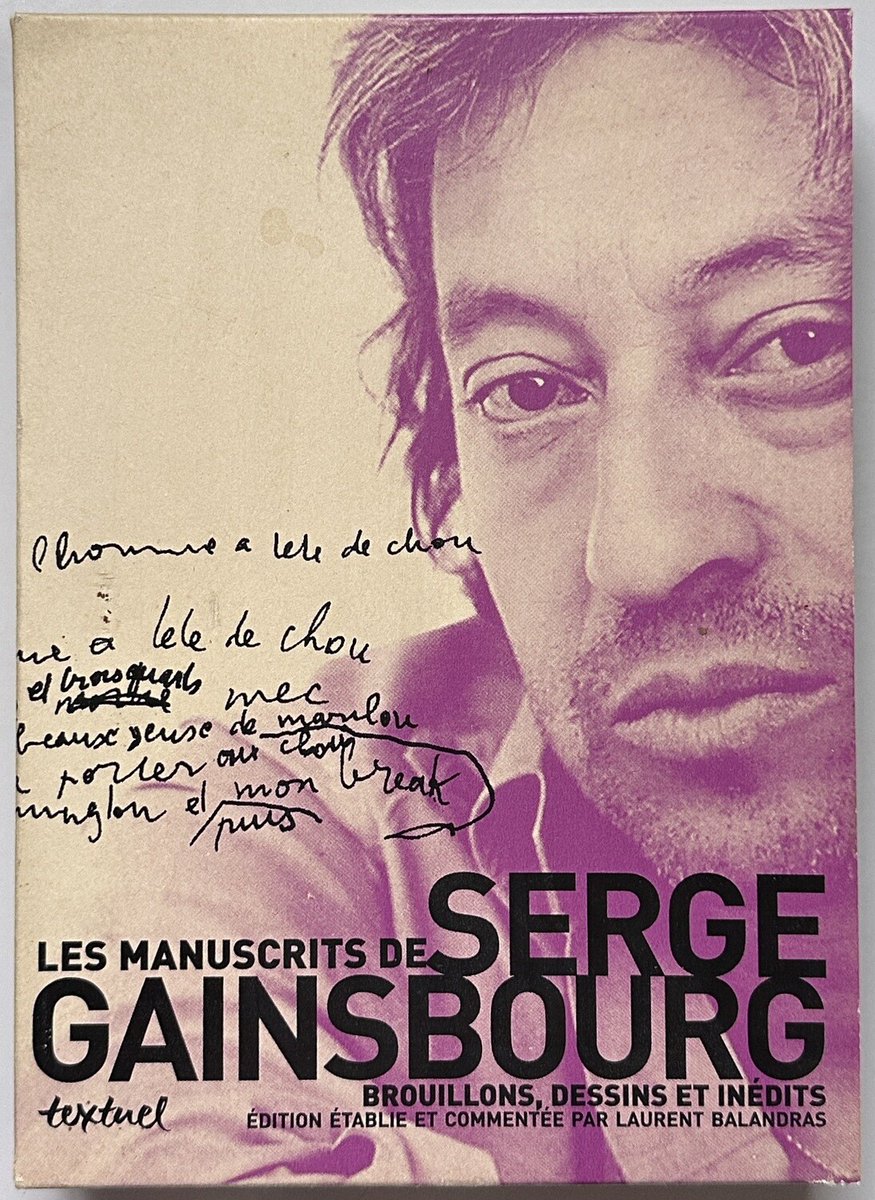 Les manuscrits de Serge Gainsbourg, brouillons, dessins et inédits, chez @EditionsTextuel, 2006. Juste waouh.