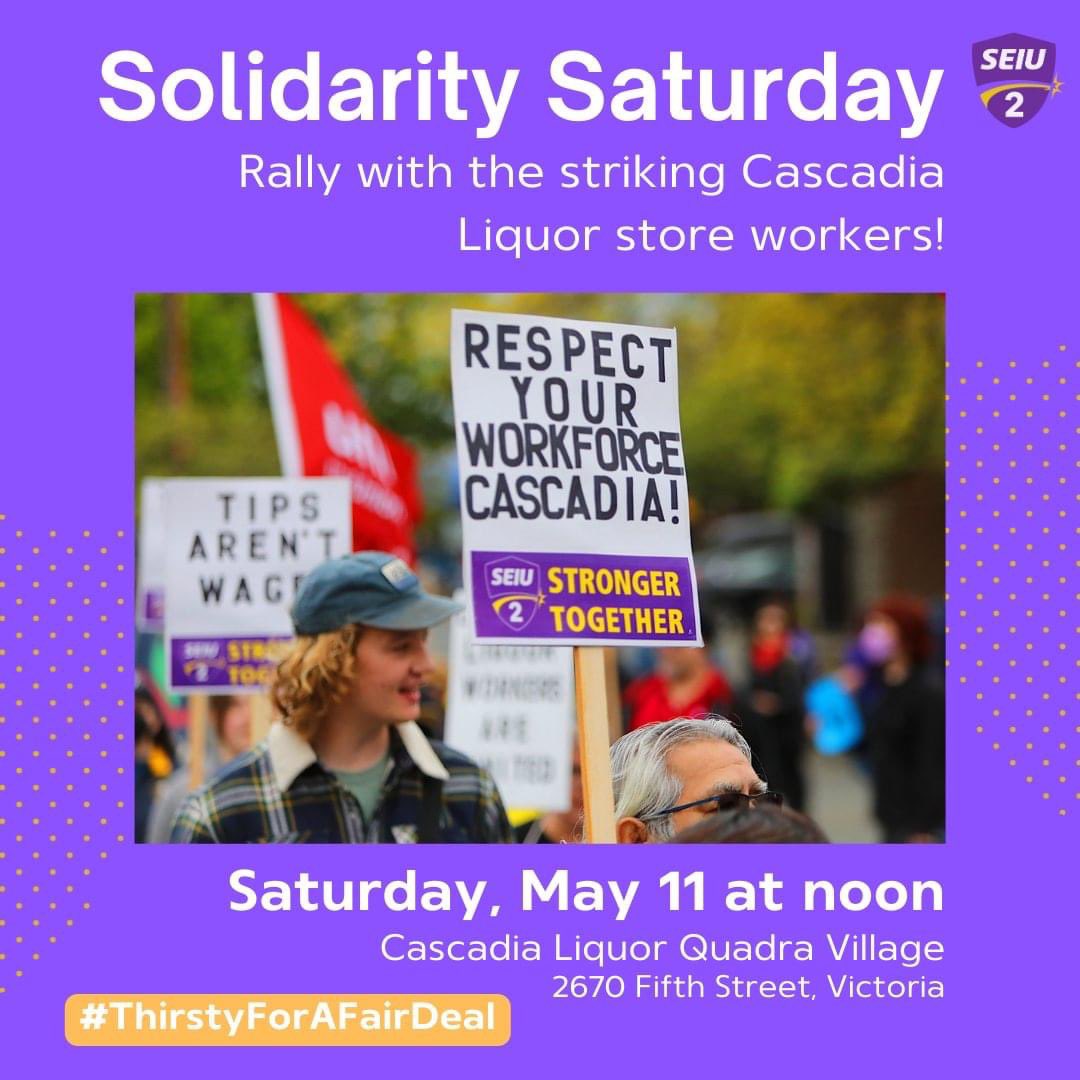 Victoria and South Island friends and family!! Join us THIS SATURDAY to show @CascadiaLIQ the importance of fair wages to our community! #ThirstyForAFairDeal