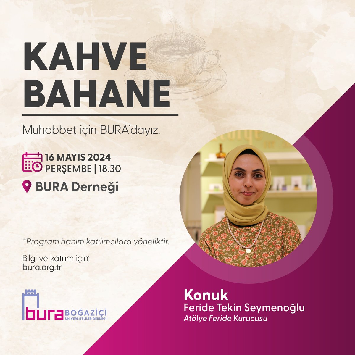 BURADernegi's tweet photo. Kahve Bahane serimiz kaldığı yerden devam ediyor 📣

 16 Mayıs Perşembe saat 18.30’da dernek merkezimizde Atölye Feride markasının kurucusu Feride Tekin Seymenoğlu ile bir araya geleceğiz. ☕

Buluşmamızda kendisinden doğal kozmetiğin kozmetik endüstrisi içerisindeki yerini ve inceliklerini öğrenmenin yanı sıra girişimcilik ve markalaşma serüvenine dair tecrübelerini dinleyeceğiz.

📌Boğaziçili tüm hanım arkadaşlarımız davetlidir.

Detaylı bilgi ve kayıt için:
🌐https://t.co/IR6XtptQ13