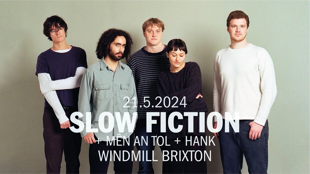 Just announced! @slowfictionband will be supported by Men An Tol and Hank at @WindmillBrixton 🌙 🎫 Tickets: ticketweb.uk/event/slow-fic…