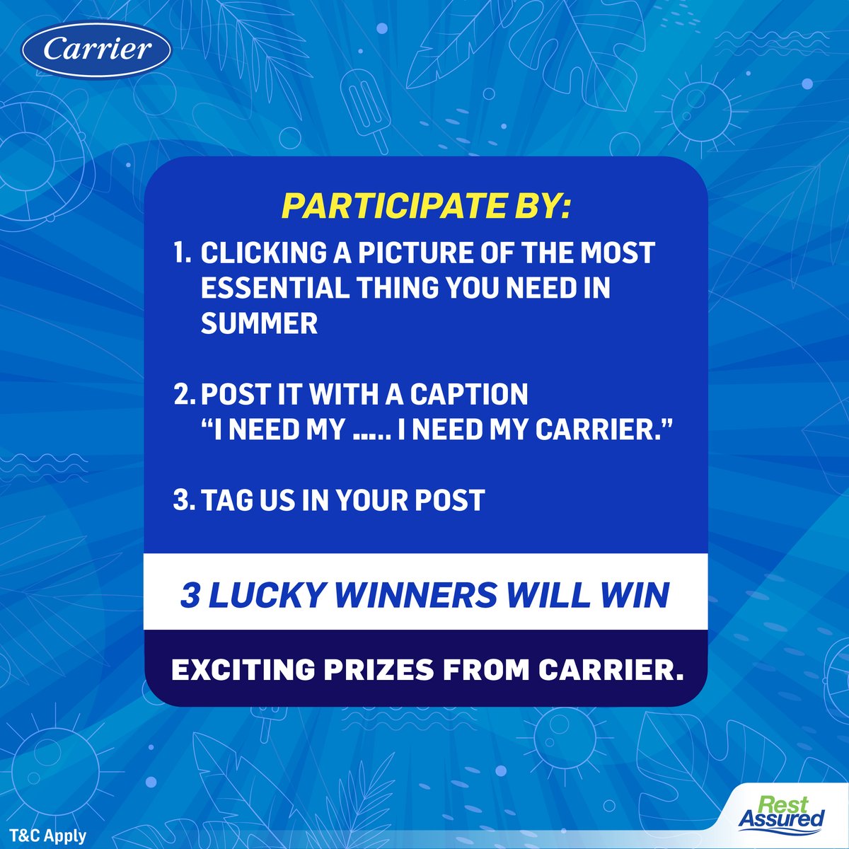 - Post it with a caption that reads “I need my <essential thing>. I need my Carrier.” - And finally tag us in your post You will get a chance to be among the 3 lucky winners who will win some of the coolest rewards from Carrier.