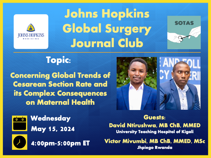 Join us for our final journal club before summer break (Wednesday, May 15) at 4:00p ET! We'll be discussing concerning global trends in the cesarean section rate with Dr. Ntirushwa and Dr. Mivumbi! Link to register: JHUBlueJays.zoom.us/meeting/regist…