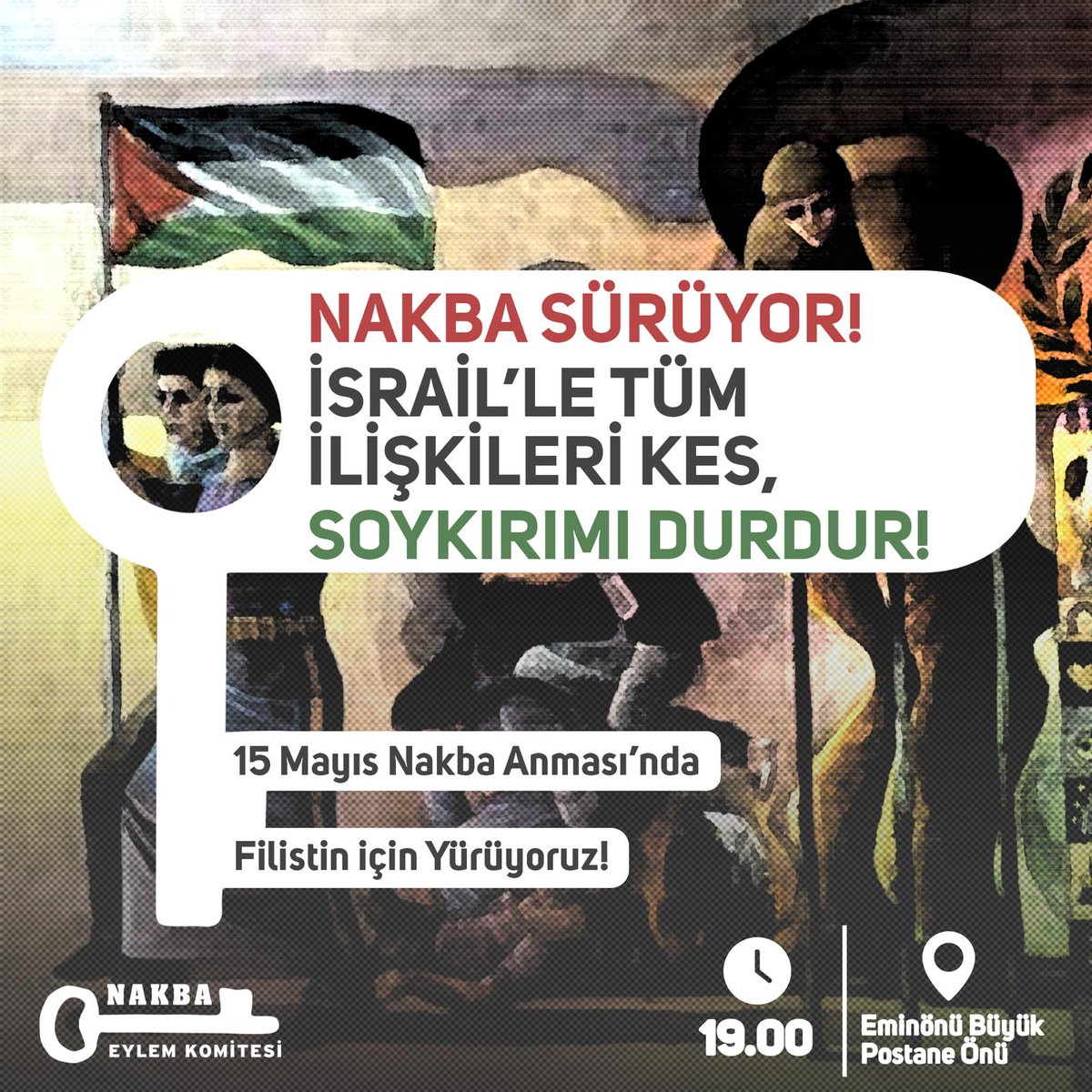 NAKBA sürüyor! 15 Mayıs Nakba Anması'nda Filistin için yürüyoruz. 🕖19:00 📍Eminönü Büyük Postane Önü 🗓 15 Mayıs Çarşamba #İsrailleTümİlişkileriKes #SoykırımıDurdur