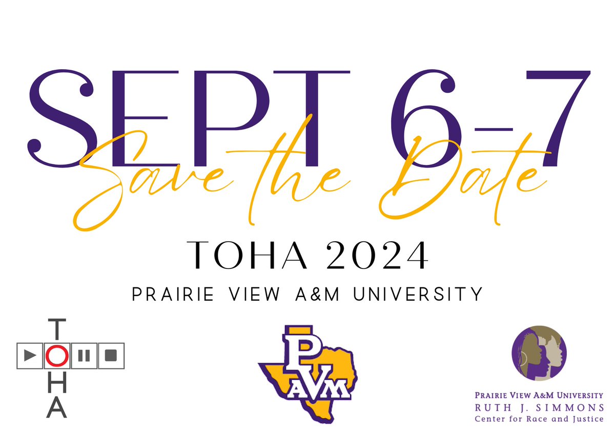 SAVE THE DATE: TOHA 2024 will be held Sept 6-7, 2024, on the campus of Prairie View A&M University in Prairie View, TX!  Many thanks to PVAMU and the Ruth J. Simmons Center for Race and Justice for supporting our conference! More details soon! #oralhistory #conference #hbcu