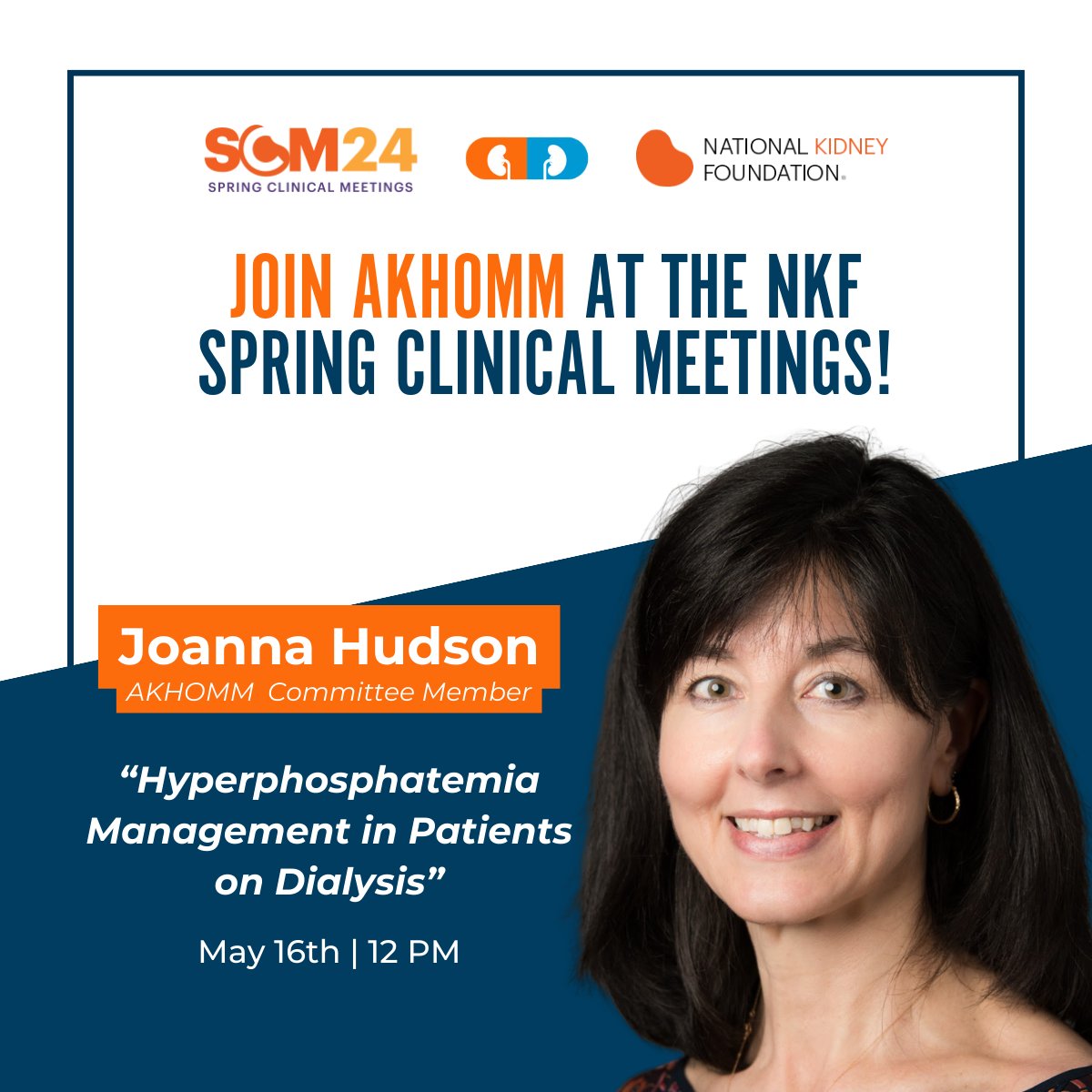 Join us at the NKF Spring Clinical Meetings on May 16 at 12 PM for a presentation by AKHOMM committee member, Joanna Hudson, on Hyperphosphatemia Management in Patients on Dialysis. #NKFSpringMeetings #MedTwitter #NephTwitter