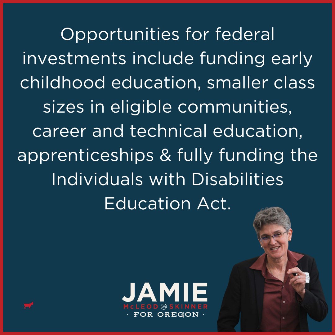 Opportunities for federal investments in public education include funding early childhood education, smaller class sizes in eligible communities, career & technical education, apprenticeships & fully funding IDEA.

#OR05 #JamieForOregon