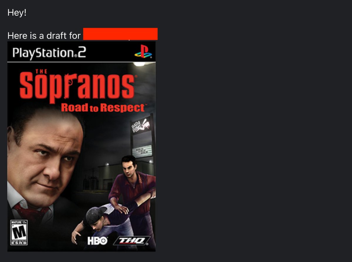 can't believe I nearly sent a professional email with an accidental copy paste of the cover of The Sopranos: Road to Respect on PlayStation 2