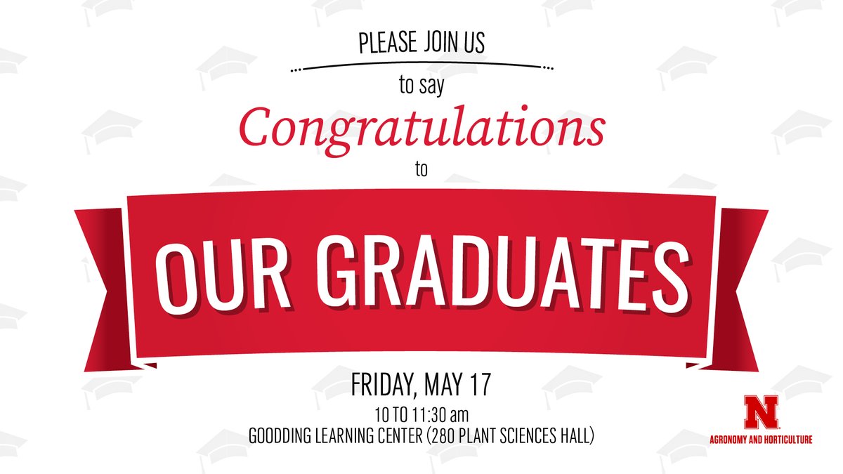 Join us in celebrating our graduates on May 17, 10 to 11:30am, in the Goodding Learning Center, PLSH. #UNL #GoBigGrad #UNLAgroHort @UNL_CASNR @MarthaMamo3