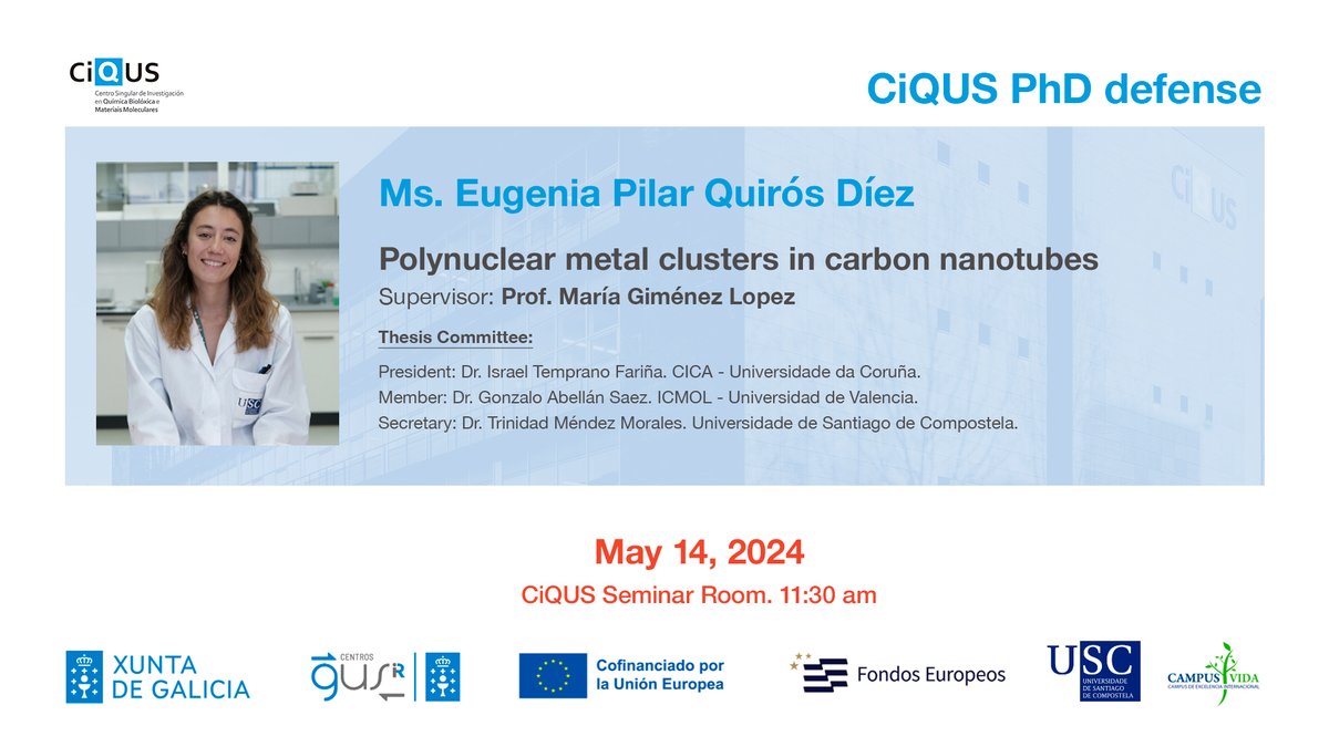 #CiQUSPhD Defense: 

👩‍🔬 Eugenia Pilar Quirós Díez
📘 'Polynuclear metal clusters in carbon nanotubes' 

🗓️ May 14, 11:30 AM 
📍CiQUS Seminar Room