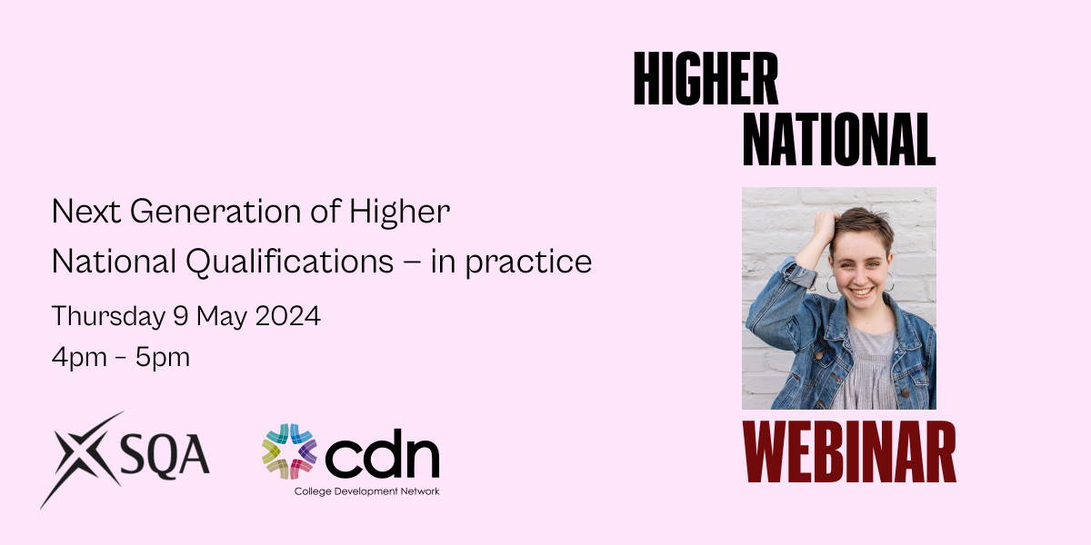 Have you signed up for tomorrow’s Next Generation Higher National qualifications (NextGen: HN) in practice webinar? There’s still time to book your space and join SQA and CDN live at 4pm tomorrow. ow.ly/gAmX50RcrT4