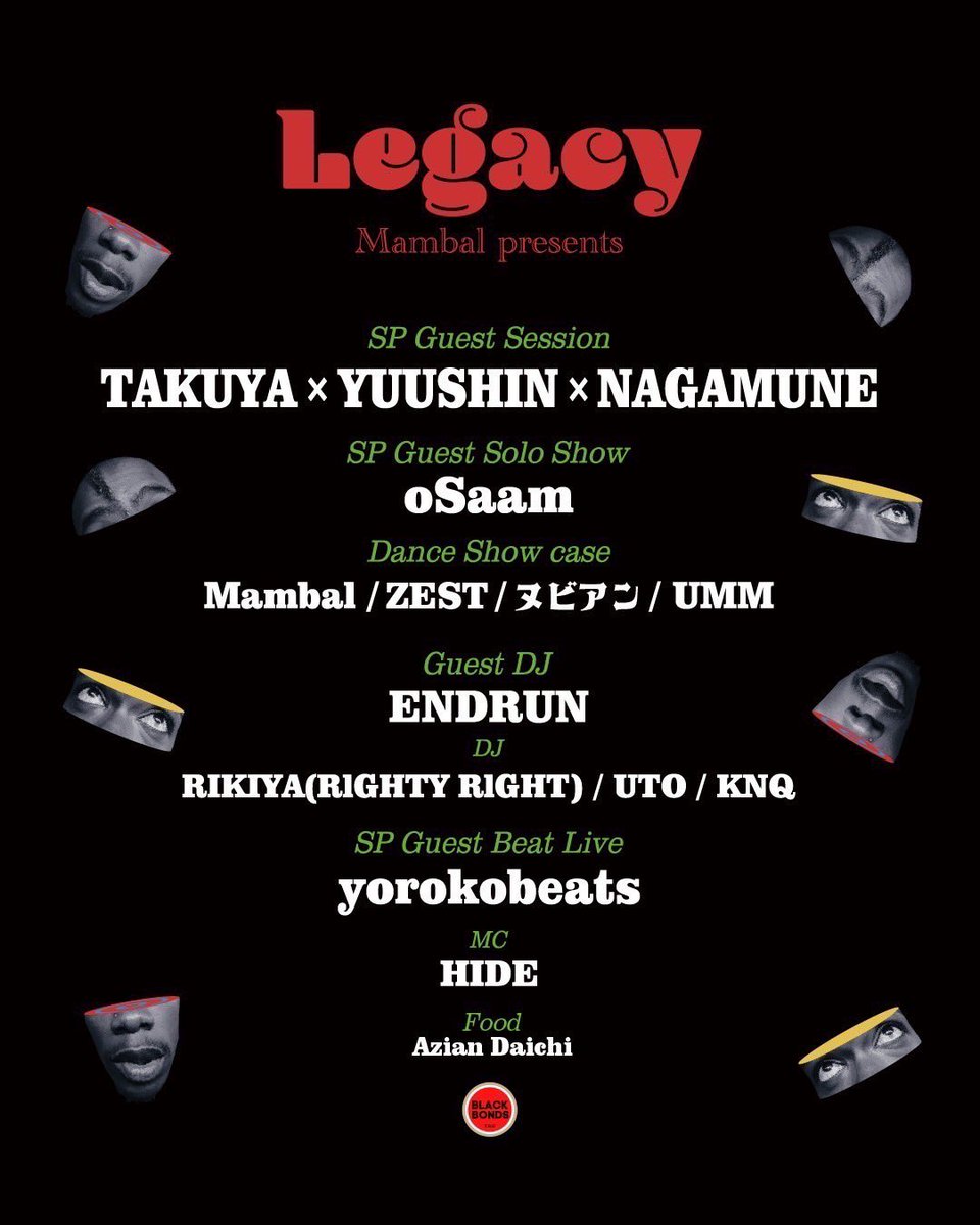 『Legacy』 2024.5.25(sat) OPEN 23:00-CLOSE 5:00 DOOR 3,000yen+1Drink -SP GUEST SESSION- TAKUYA×YUUSHIN×NAGAMUNE -SP GUEST SOLO SHOW- oSaam -DANCE SHOW CASE- Mambal ZEST ヌビアン UMM -GUEST DJ- ENDRUN -DJ- RIKIYA UTO KNQ -SP GUEST BEAT LIVE- yorokobeats and more...