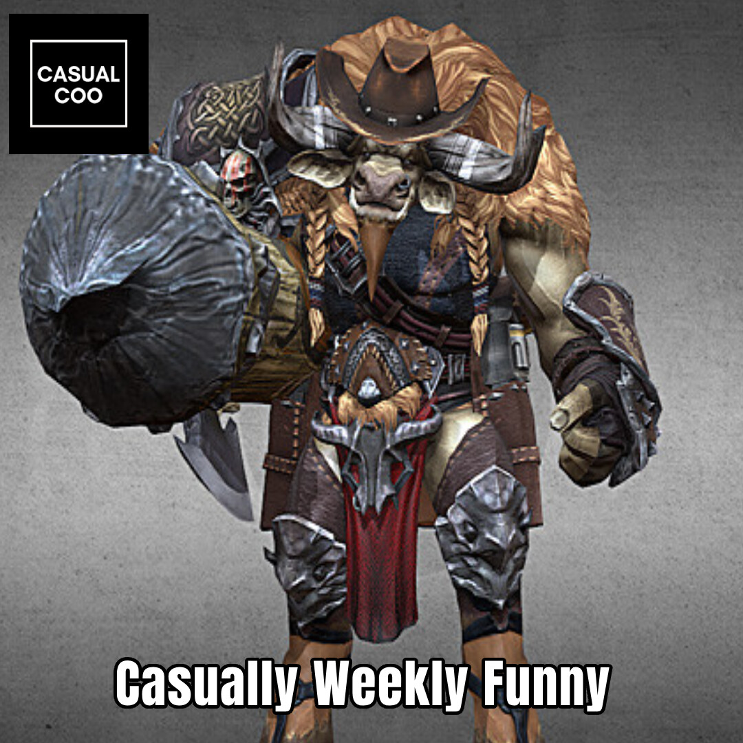 Casual Weekly Funny: What do you call a female Tauren that wants a sex change?

🤣🤣 Cowboy, obviously! 🤣🤣

#badjoke #WoWhumor #joke #jokeoftheday #funny #forthecasual #worldofwarcraft
