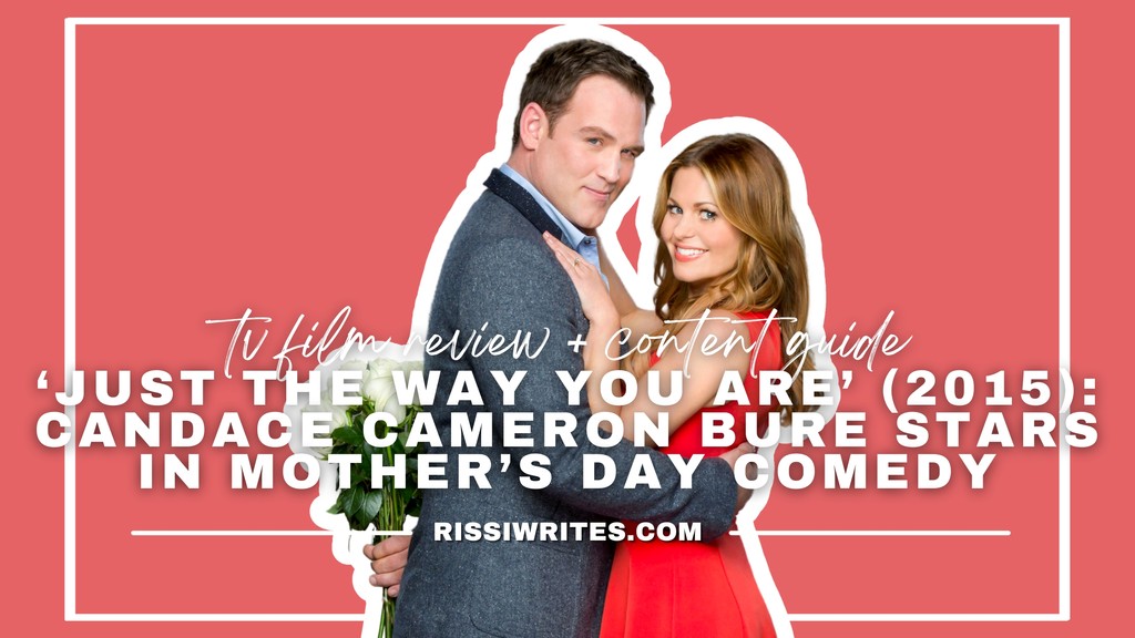 THROWBACK REVIEW: ‘JUST THE WAY YOU ARE’ (2015): CANDACE CAMERON BURE STARS IN MOTHER’S DAY COMEDY rissiwrites.com/2015/05/just-w… #HallmarkArchives #CandaceCameronBure #Hallmark #MothersDay