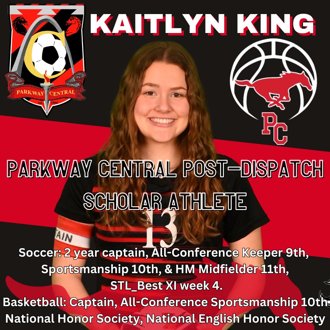 Congratulations Kaitlyn King for being selected as the Parkway Central Post-Dispatch Scholar Athlete! This tremendous honor is well deserved by a hard-working, humble, and successful teammate. Kaitlyn captains both soccer and basketball and excels in the classroom.