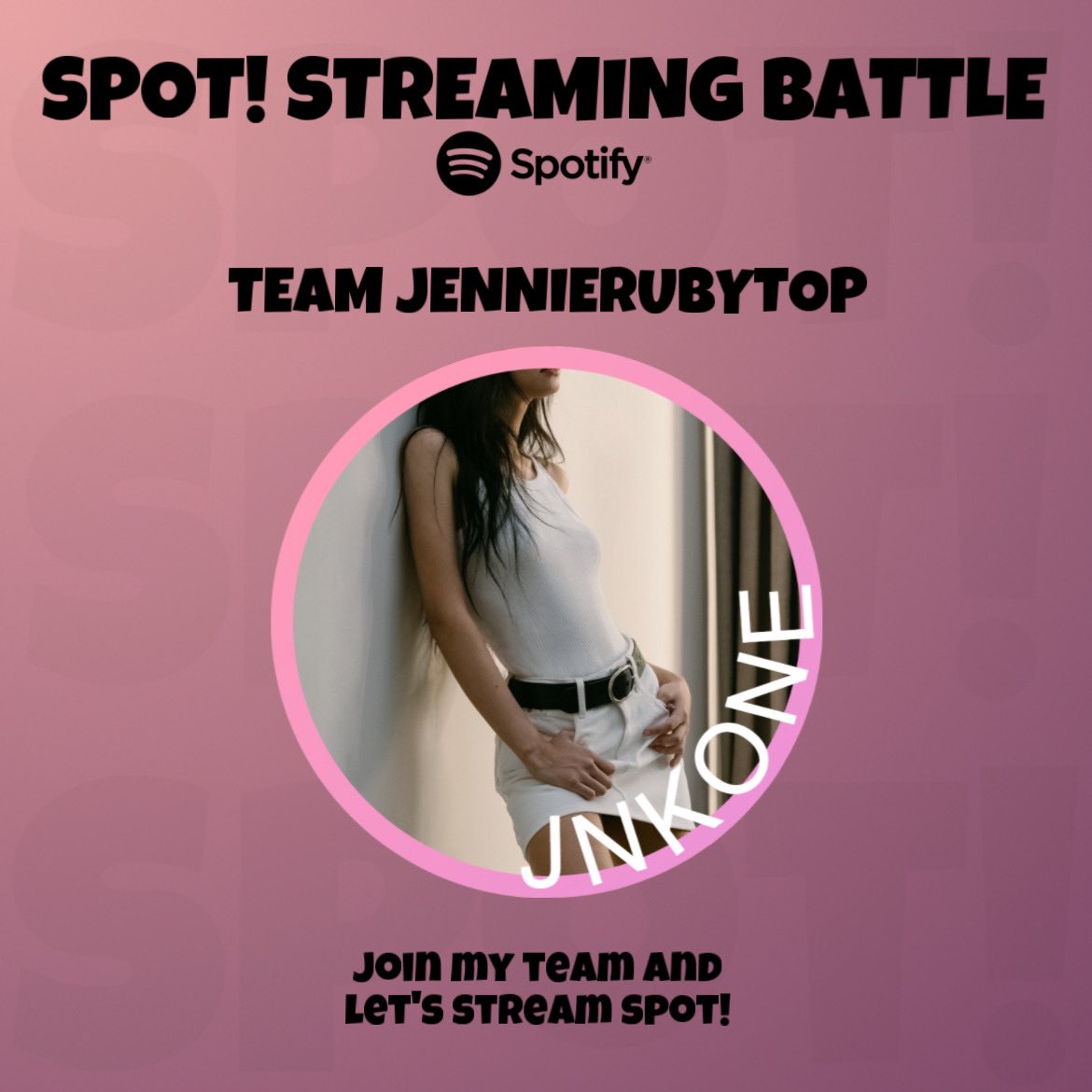 Hey TEAM @jennierubytop Let’s win the battle & let’s increase ‘SPOT’ streams on Spotify! Let’s get to the goal ASAP! Target: 500 #STREAM_SPOT #SPOTonSpotify