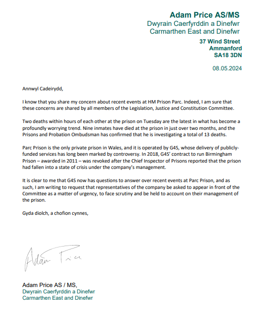 I have written to the Chair of the Senedd's Legislation, Justice and Constitution Committee to ask that G4S be asked to appear in front of the Committee as a matter of urgency, to be held to account on their management of HM Prison Parc.