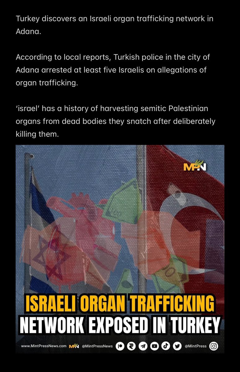 Turkey discovers an Israeli organ trafficking network in Adana. According to local reports, Turkish police in the city of Adana arrested at least five Israelis on allegations of organ trafficking. ‘israel’ has a history of harvesting semitic Palestinian organs from dead…