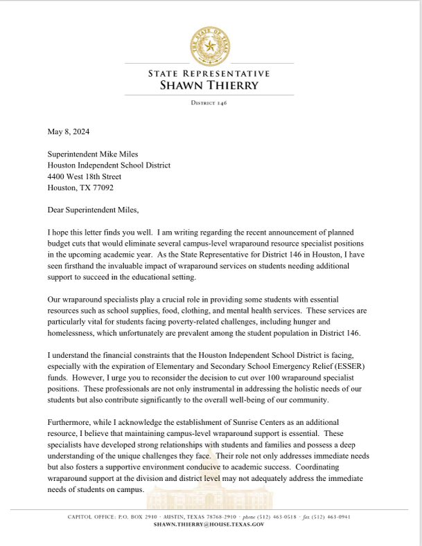 HonShawnThierry's tweet photo. Today I submitted to @TeamHISD  Superintendent Miles requesting 
request the retention of wraparound specialist positions in the district's budget for the 2024-25 academic year.  As the State Representative for District 146 in Houston, I have seen firsthand the invaluable impact of wraparound services on students needing additional support to succeed in the educational setting.   Our wraparound specialists play a crucial role in providing some students with essential resources such as school supplies, food, clothing, and mental health services.  These services are particularly vital for students facing poverty-related challenges, including hunger and homelessness, which unfortunately are prevalent among the student population in District 146.   

I will continue to advocate for the children in our schools needing support. #txlege #HISD
