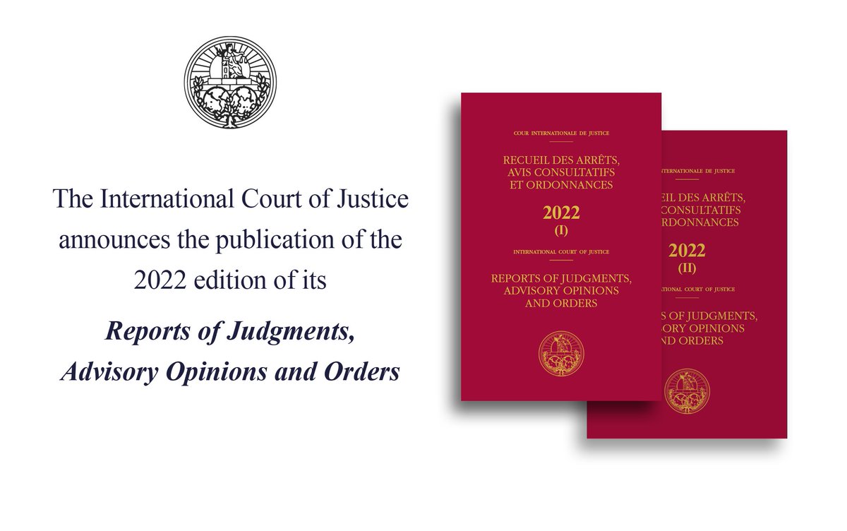 ANNOUNCEMENT: the #ICJ announces the publication of the 2022 edition of its Reports of Judgments, Advisory Opinions and Orders. The two volumes of this edition include, in a bilingual format, all the decisions rendered by the Court in 2022.