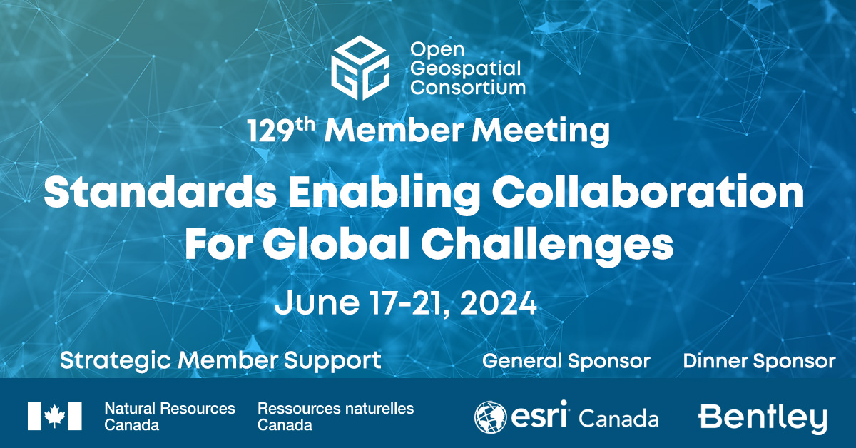 OGC's 129th Member Meeting will be hosted by Strategic Member @NRCan in Montreal, June 17-21. The theme 'Standards enabling collaboration for global challenges' includes #climate, #disasters, #marine, #AI & more. bit.ly/3vY7w7P #OGCMM @esricanada @BentleySystems
