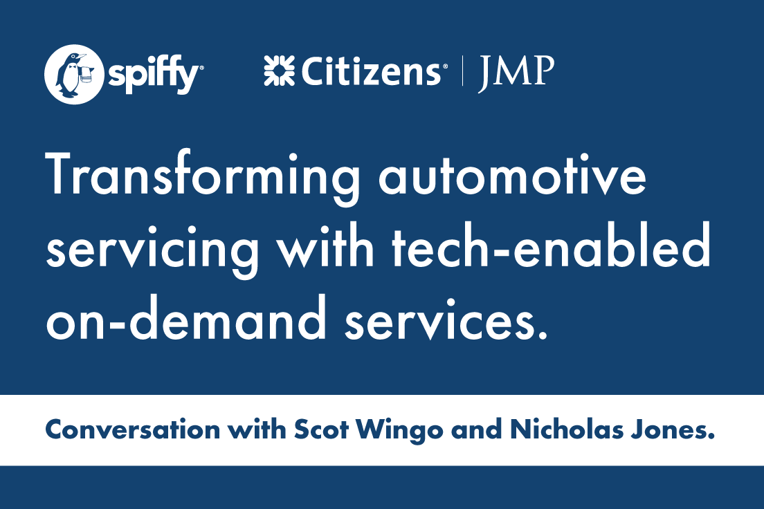 Last week, top auto/internet analyst Nicholas Jones from Citizens JMP hosted Spiffy’s CEO &amp; Co-Founder, <a href="/scotwingo/">Scot Wingo, CEO ReFiBuy.ai, Poding at Retailgentic</a>, for a conversation about the future of automotive servicing. Spoiler alert: the future is mobile.

The conversation highlights our origin story, the impact of